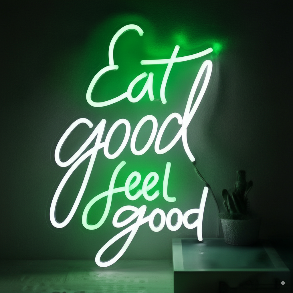 Eat Good Feel Good Neon Signs